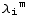 λ_i^m