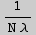 1/(N λ)