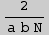 2/(a b N)
